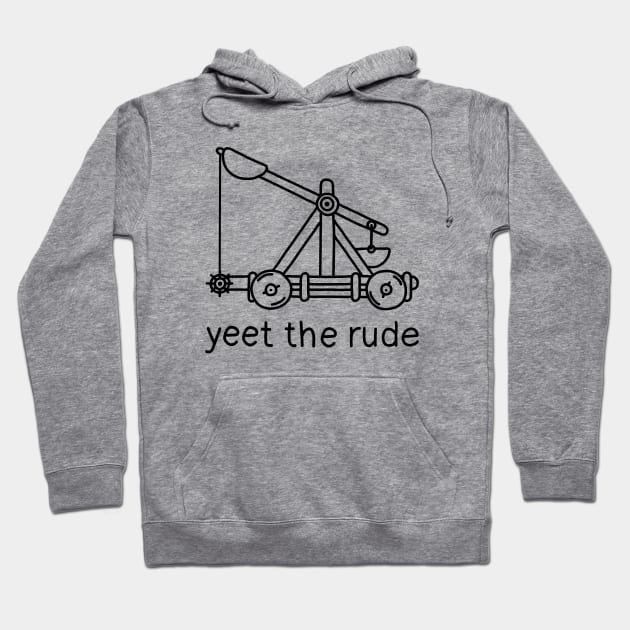 Yeet The Rude Hoodie by valentinahramov